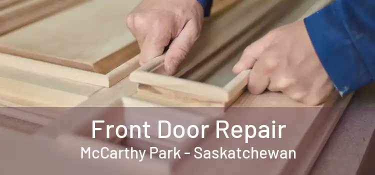 Front Door Repair McCarthy Park - Saskatchewan