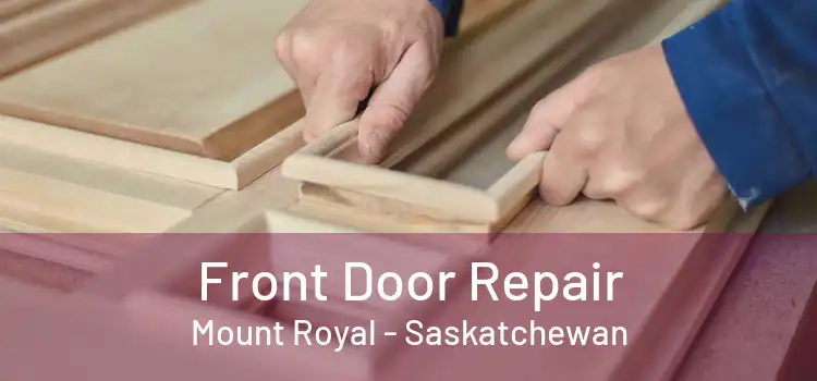 Front Door Repair Mount Royal - Saskatchewan