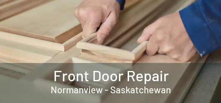 Front Door Repair Normanview - Saskatchewan