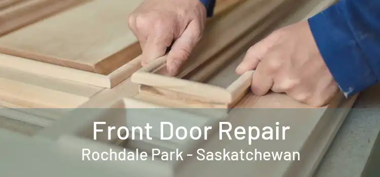 Front Door Repair Rochdale Park - Saskatchewan