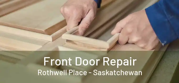 Front Door Repair Rothwell Place - Saskatchewan