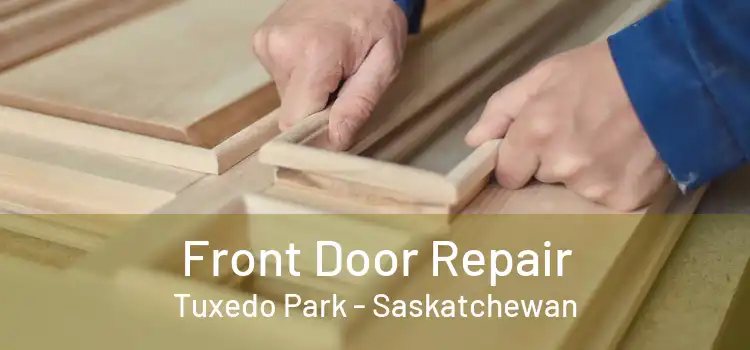 Front Door Repair Tuxedo Park - Saskatchewan