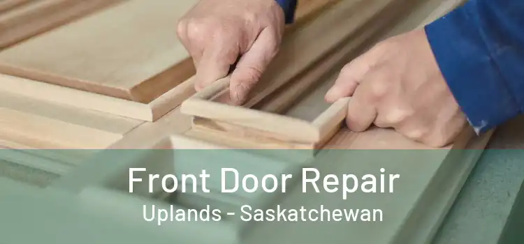 Front Door Repair Uplands - Saskatchewan