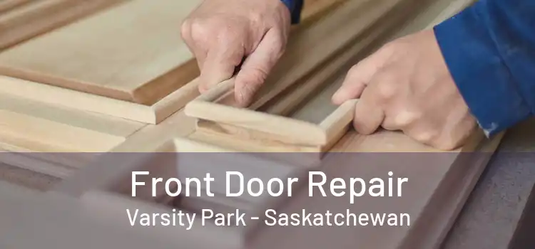 Front Door Repair Varsity Park - Saskatchewan