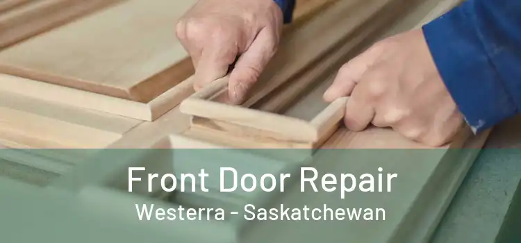 Front Door Repair Westerra - Saskatchewan