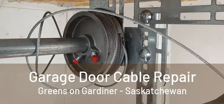 Garage Door Cable Repair Greens on Gardiner - Saskatchewan