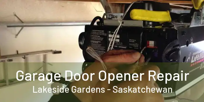 Garage Door Opener Repair Lakeside Gardens - Saskatchewan