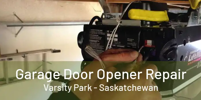 Garage Door Opener Repair Varsity Park - Saskatchewan