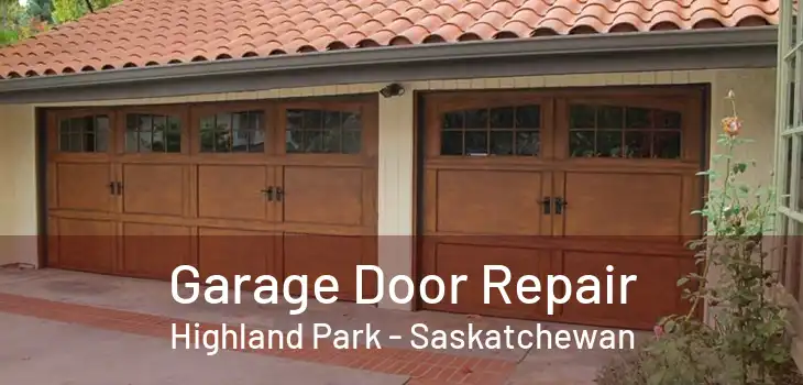 Garage Door Repair Highland Park - Saskatchewan