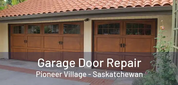 Garage Door Repair Pioneer Village - Saskatchewan