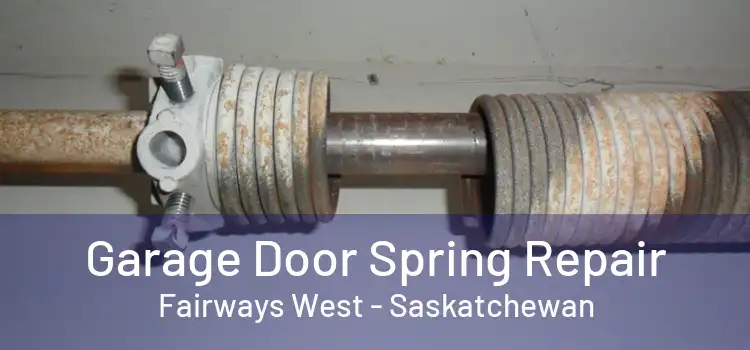 Garage Door Spring Repair Fairways West - Saskatchewan
