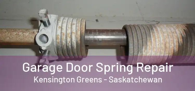 Garage Door Spring Repair Kensington Greens - Saskatchewan
