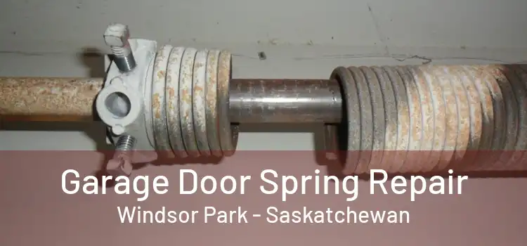 Garage Door Spring Repair Windsor Park - Saskatchewan