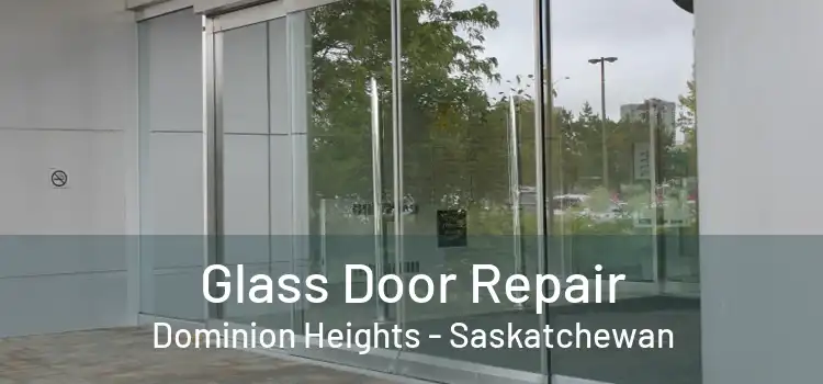 Glass Door Repair Dominion Heights - Saskatchewan