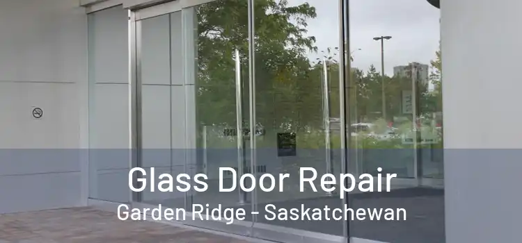 Glass Door Repair Garden Ridge - Saskatchewan