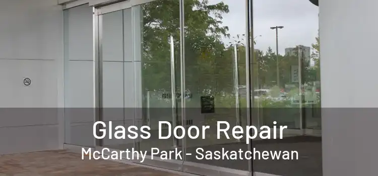 Glass Door Repair McCarthy Park - Saskatchewan
