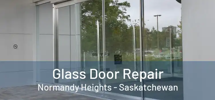 Glass Door Repair Normandy Heights - Saskatchewan