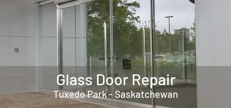 Glass Door Repair Tuxedo Park - Saskatchewan
