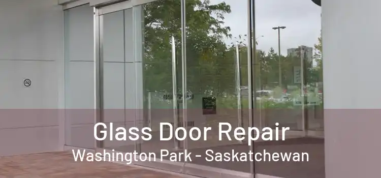 Glass Door Repair Washington Park - Saskatchewan
