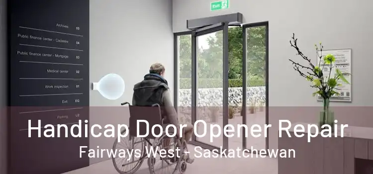 Handicap Door Opener Repair Fairways West - Saskatchewan
