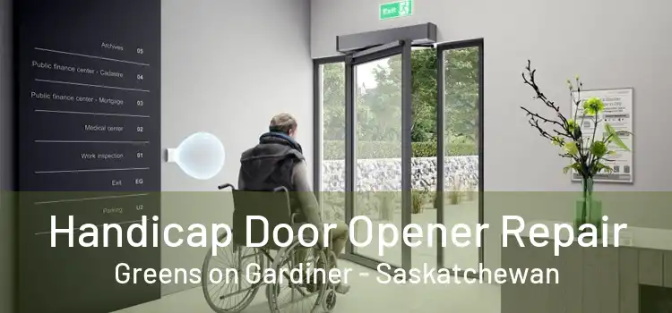 Handicap Door Opener Repair Greens on Gardiner - Saskatchewan