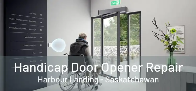 Handicap Door Opener Repair Harbour Landing - Saskatchewan