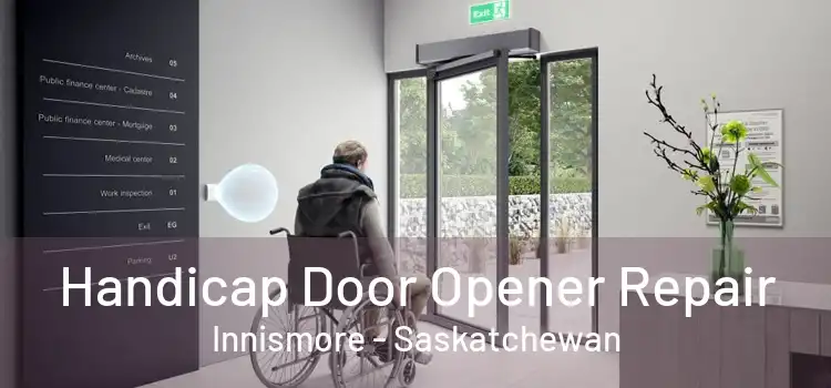 Handicap Door Opener Repair Innismore - Saskatchewan