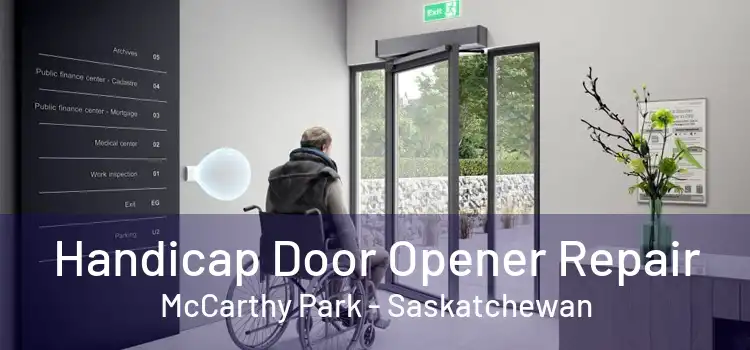 Handicap Door Opener Repair McCarthy Park - Saskatchewan
