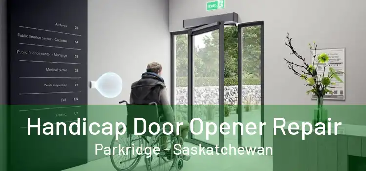 Handicap Door Opener Repair Parkridge - Saskatchewan
