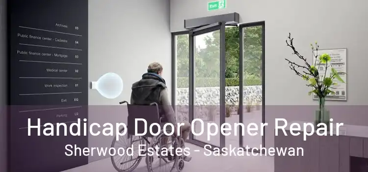 Handicap Door Opener Repair Sherwood Estates - Saskatchewan