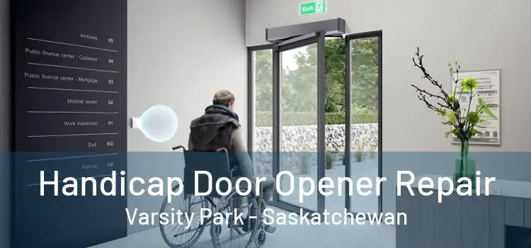 Handicap Door Opener Repair Varsity Park - Saskatchewan