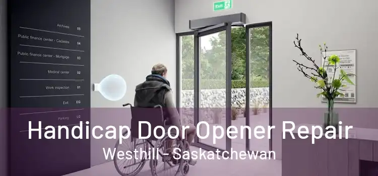 Handicap Door Opener Repair Westhill - Saskatchewan