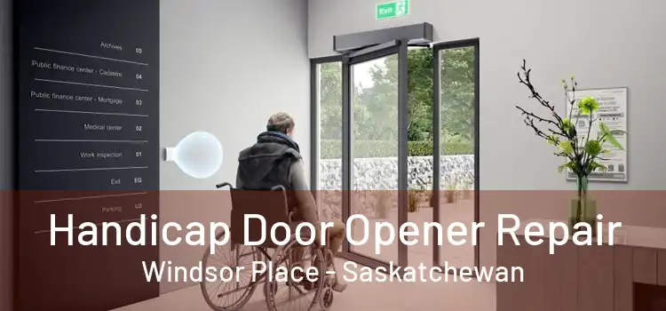 Handicap Door Opener Repair Windsor Place - Saskatchewan