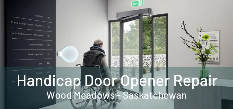Handicap Door Opener Repair Wood Meadows - Saskatchewan