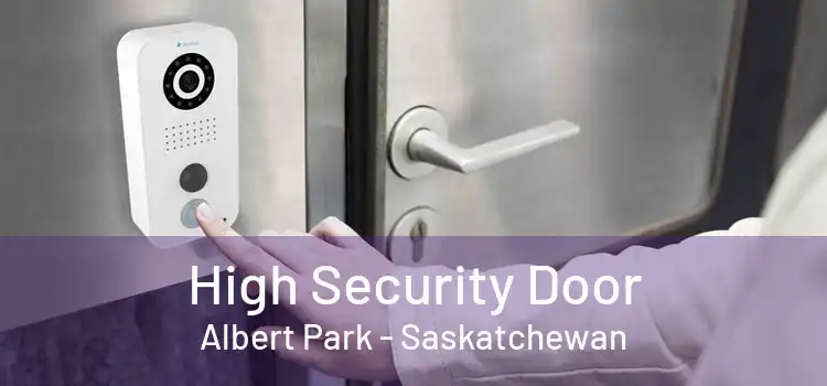 High Security Door Albert Park - Saskatchewan