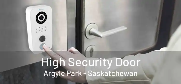 High Security Door Argyle Park - Saskatchewan