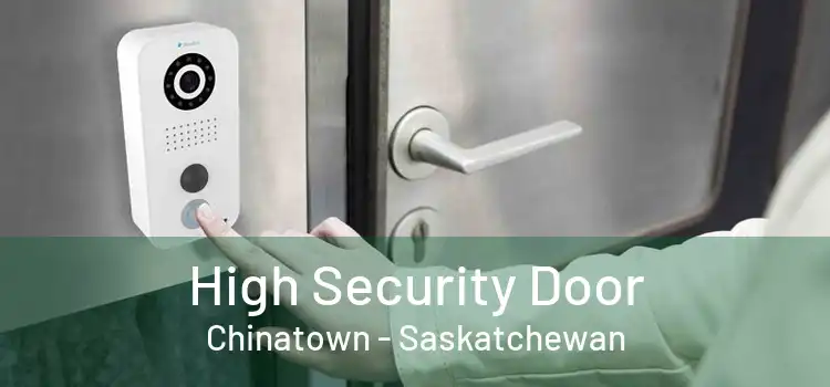 High Security Door Chinatown - Saskatchewan
