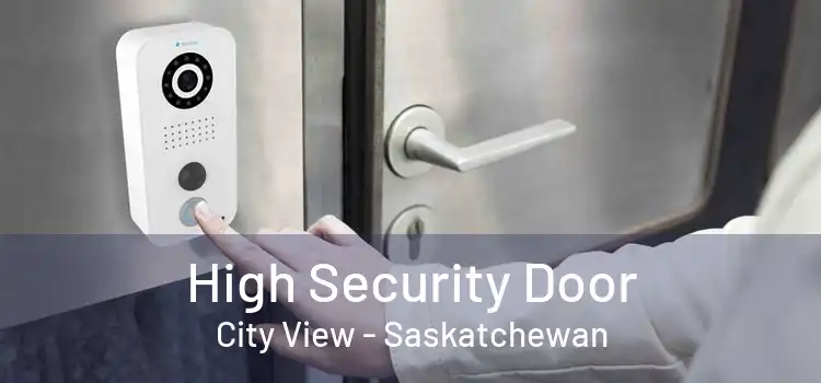 High Security Door City View - Saskatchewan