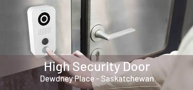 High Security Door Dewdney Place - Saskatchewan