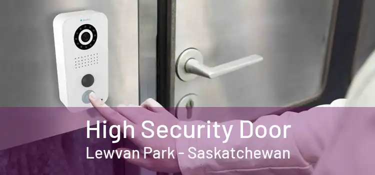 High Security Door Lewvan Park - Saskatchewan