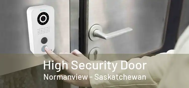 High Security Door Normanview - Saskatchewan