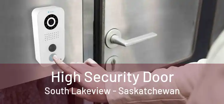 High Security Door South Lakeview - Saskatchewan
