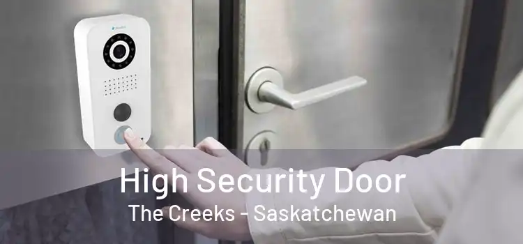 High Security Door The Creeks - Saskatchewan