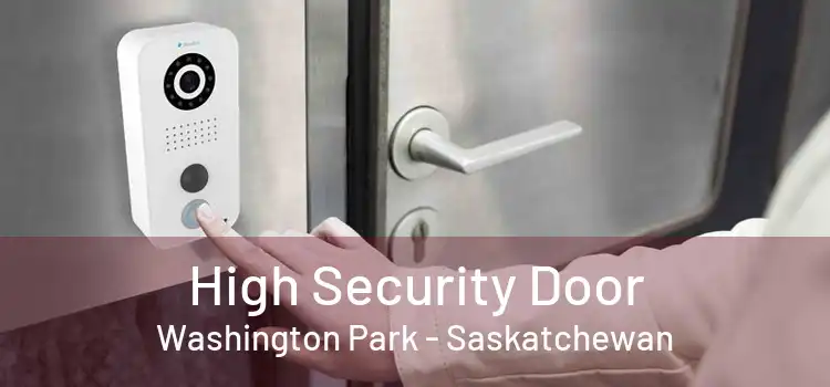 High Security Door Washington Park - Saskatchewan