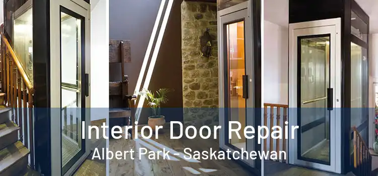 Interior Door Repair Albert Park - Saskatchewan