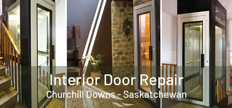 Interior Door Repair Churchill Downs - Saskatchewan