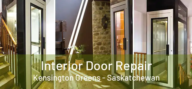 Interior Door Repair Kensington Greens - Saskatchewan