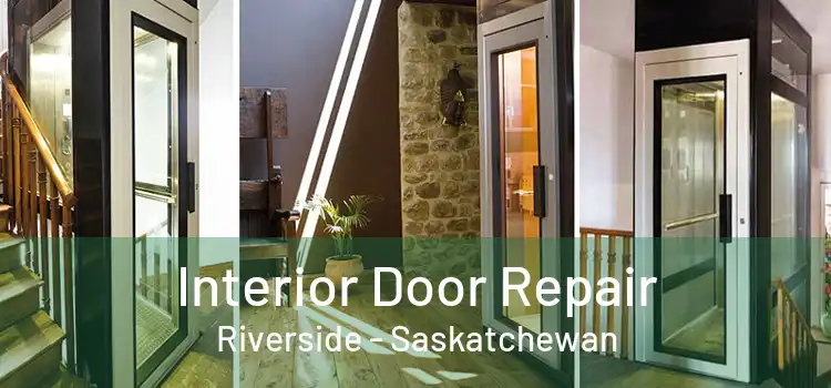 Interior Door Repair Riverside - Saskatchewan