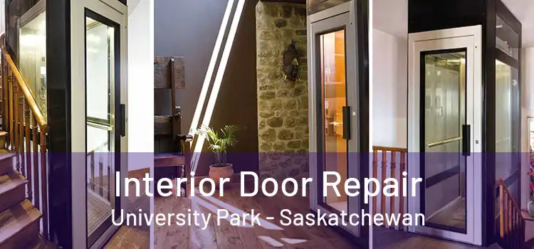 Interior Door Repair University Park - Saskatchewan