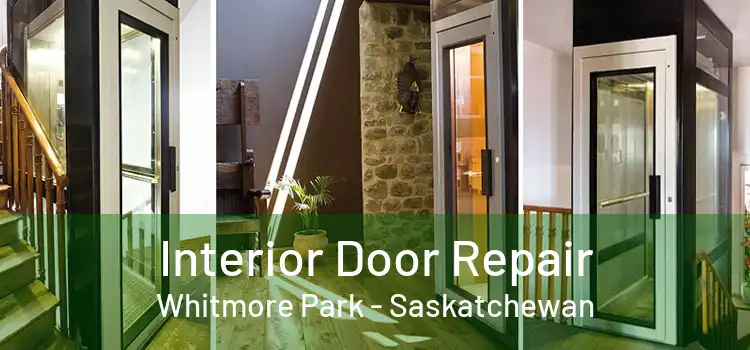 Interior Door Repair Whitmore Park - Saskatchewan